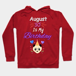 August 30 st is my birthday Hoodie